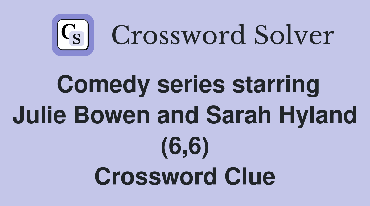 Comedy series starring Julie Bowen and Sarah Hyland (6,6) Crossword